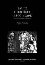 Saúde Território e Sociedade - contributos para uma geografia da saúde