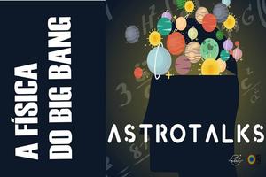 Astrotalks : a Física do Big Bang thumb