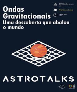 Astrotalks : Ondas Gravitacionais