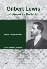 Gilbert Lewis : o átomo e a molécula