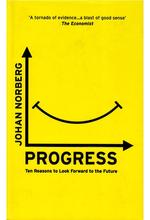 Progress : ten reasons to look forward to the future